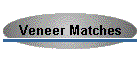 Veneer Matches